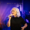 Bring It All to Jesus (Acoustic) - Single