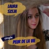 Laura Szeja - Peur de la vie