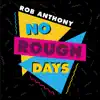 No Rough Days - Single album lyrics, reviews, download
