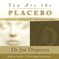 Dr. Joe Dispenza - You Are the Placebo Meditation 2 - Revised Edition artwork