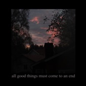 All Good Things Must Come to an End (feat. Endmemory) artwork