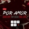 Por Amor (feat. Ángel Lopez) - Single