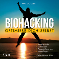 Maximilian Gotzler - Biohacking – Optimiere dich selbst artwork