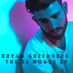 The 36 Hour - EP - Bryan Greenberg The 36 Hour - EP - Bryan Greenberg