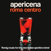 Apericena Roma Centro (Trendy Music for the New Italian Aperitivo Time!) artwork