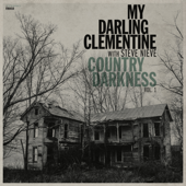 Country Darkness, Vol. 1 (feat. Steve Nieve) - EP - My Darling Clementine