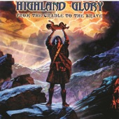 Highland Glory - From the Cradle to the Brave