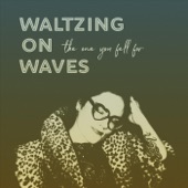 Waltzing on Waves - But for the Melody