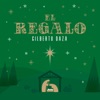 El Regalo by Gilberto Daza iTunes Track 1