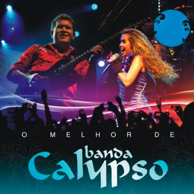 O Melhor de Banda Calypso - Ao Vivo em Goiânia - Banda Calypso