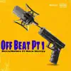 Off Beat, Pt. 1 (feat. Mack Meezyy) - Single album lyrics, reviews, download