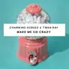 Make Me Go Crazy - Single album lyrics, reviews, download
