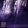 We Are Alone Here (feat. Robby Mond) - Single
