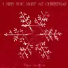 I Miss You Most at Christmas - Single album lyrics, reviews, download
