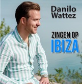 Danilo Wattez - Zingen Op Ibiza