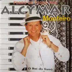 Forró de Todos Nós - Alcymar Monteiro