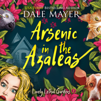 Dale Mayer - Arsenic in the Azaleas: Book 1: Lovely Lethal Gardens artwork