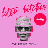 Later Bitches (Remixes) - EP artwork