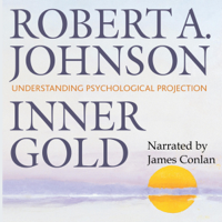 Robert A. Johnson - Inner Gold: Understanding Psychological Projection (Unabridged) artwork
