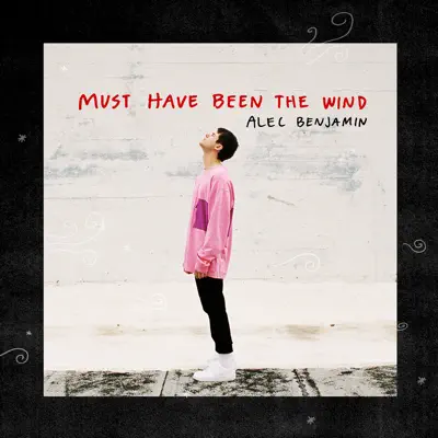 Must Have Been the Wind - Single - Alec Benjamin