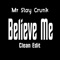 Believe Me - Mr Stay Crunk lyrics