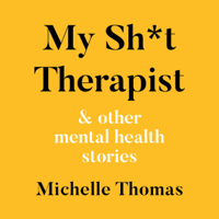 Michelle Thomas - My Sh*t Therapist: And Other Mental Health Stories (Unabridged) artwork