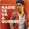 Nadie Te Va A Querer - Single