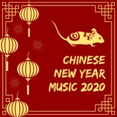 Chinese New Year Music 2020 - Songs for the Folk Festival Lunar New Year Celebrations, Traditional Cantonese Tracks artwork
