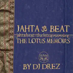Jahta Beat: The Lotus Memoirs by DJ Drez album reviews, ratings, credits