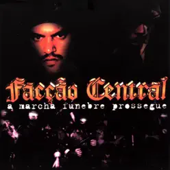 A Marcha Fúnebre Prossegue - Facção Central