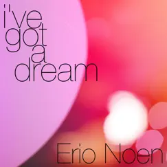I've Got a Dream - Single by Erio Noen album reviews, ratings, credits
