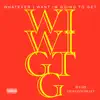 W.I.W.I.G.T.G (Whatever I Want Im Going to Get) [feat. Giovonni Pratt] - Single album lyrics, reviews, download