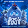 Smallfoot (Original Motion Picture Soundtrack), 2018
