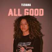 All Good - Tiziana