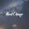 Mood Change - Single album lyrics, reviews, download