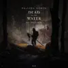 Dead In the Water (feat. Zack Gray) - Single album lyrics, reviews, download