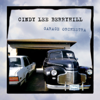 Cindy Lee Berryhill - Garage Orchestra (Deluxe Edition) artwork