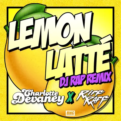Lemon Latte (DJ Rap Remix) - Single - RiFF RAFF
