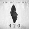 420 - Young Saint lyrics