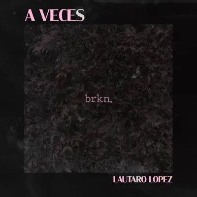 A Veces - Single - Lautaro López