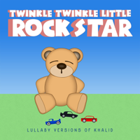 Twinkle Twinkle Little Rock Star - Lullaby Versions of Khalid artwork