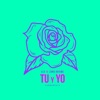 Tu y Yo - Single