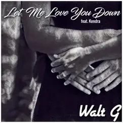 Let Me Love You Down (feat. Kendra) Song Lyrics