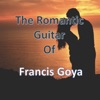 The Romantic Guitar of Francis Goya