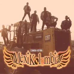 Cumbia Reyna - Single - Mexikolombia Cumbia Reyna - Single - Mexikolombia