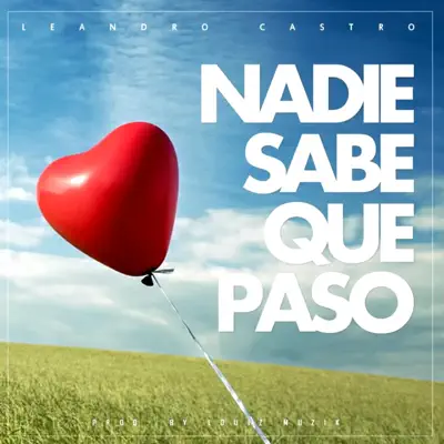 Nadie Sabe Qué Pasó - Single - Lacho