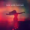 Stream & download Take Over Control - Single