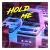 Hold Me - Single album lyrics, reviews, download