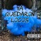 Ya Quedaron Locos (feat. La Santa Grifa) - Under Side 821 lyrics