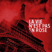 La vie n'est pas en rose - Adrian Deno